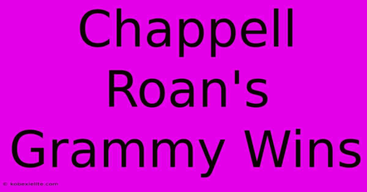 Chappell Roan's Grammy Wins