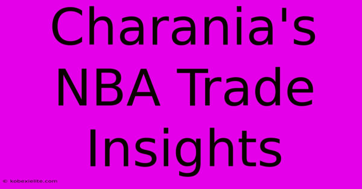 Charania's NBA Trade Insights