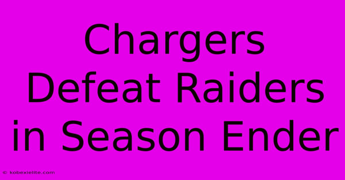 Chargers Defeat Raiders In Season Ender