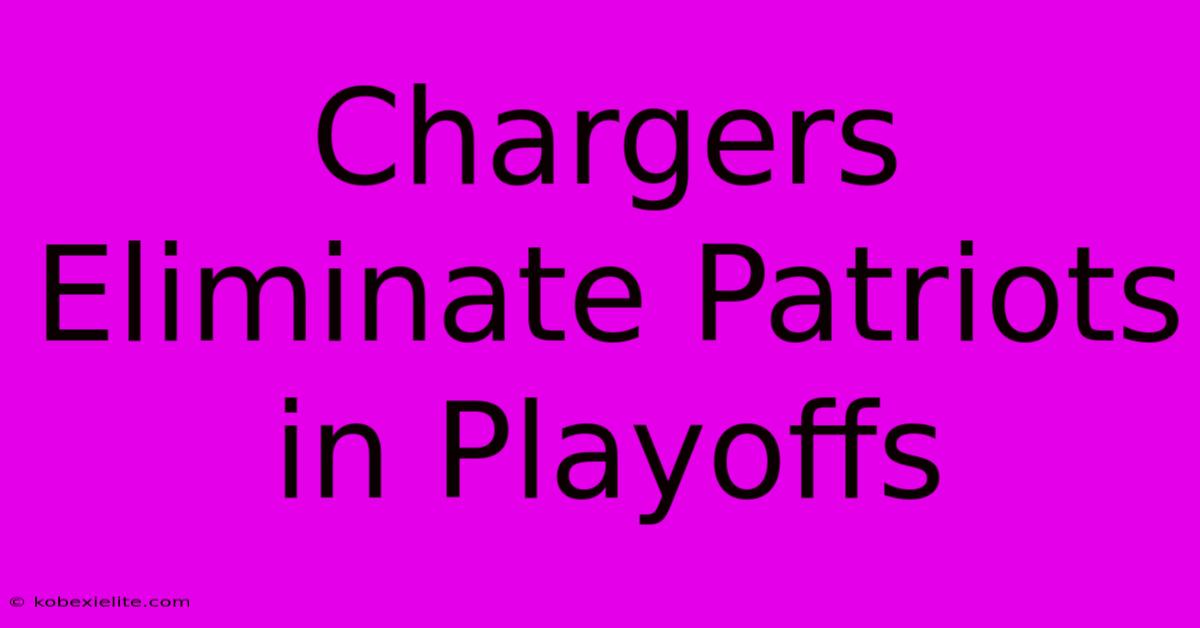 Chargers Eliminate Patriots In Playoffs