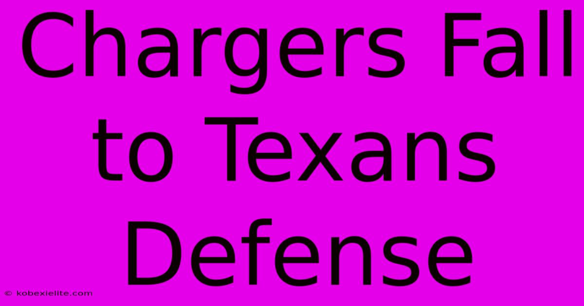 Chargers Fall To Texans Defense