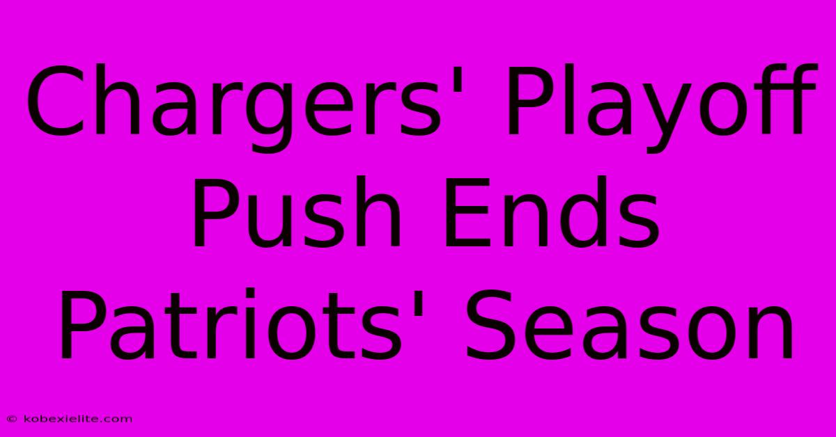 Chargers' Playoff Push Ends Patriots' Season