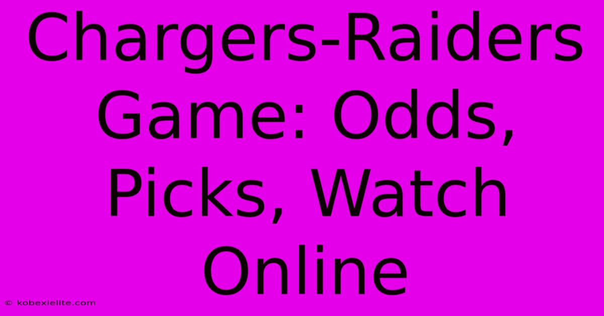 Chargers-Raiders Game: Odds, Picks, Watch Online