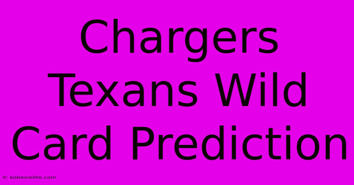 Chargers Texans Wild Card Prediction