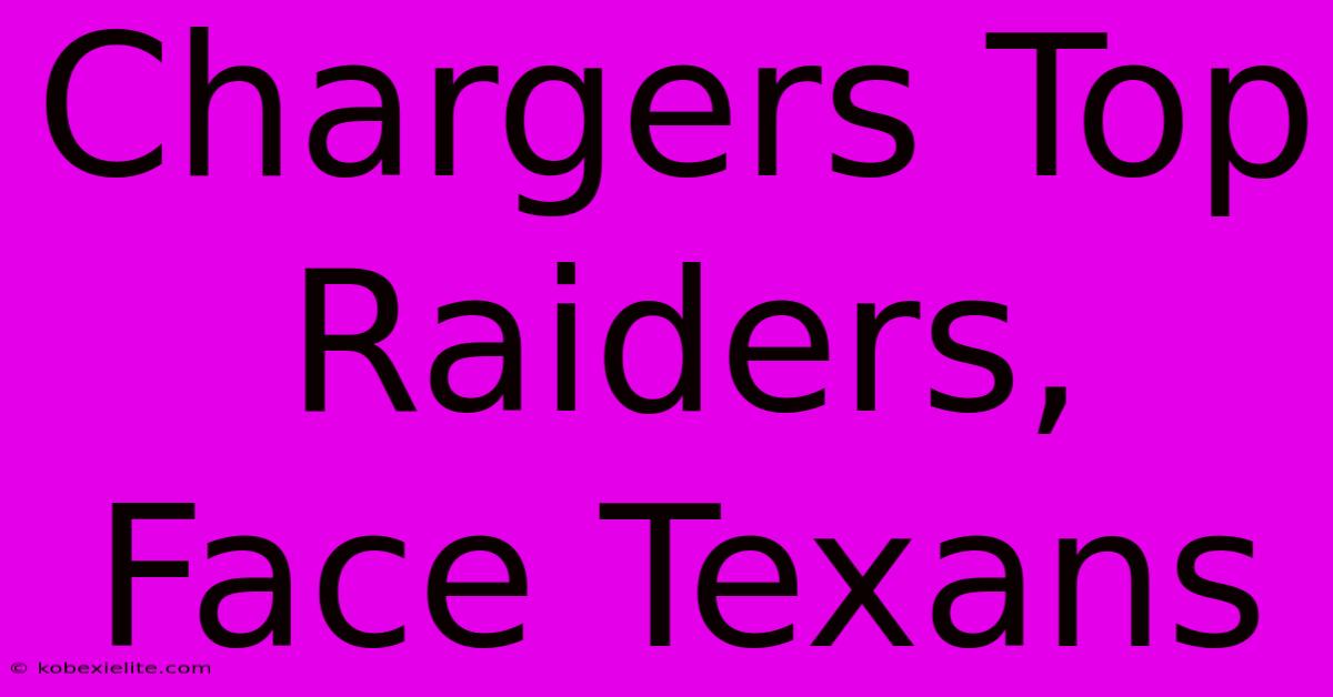 Chargers Top Raiders, Face Texans