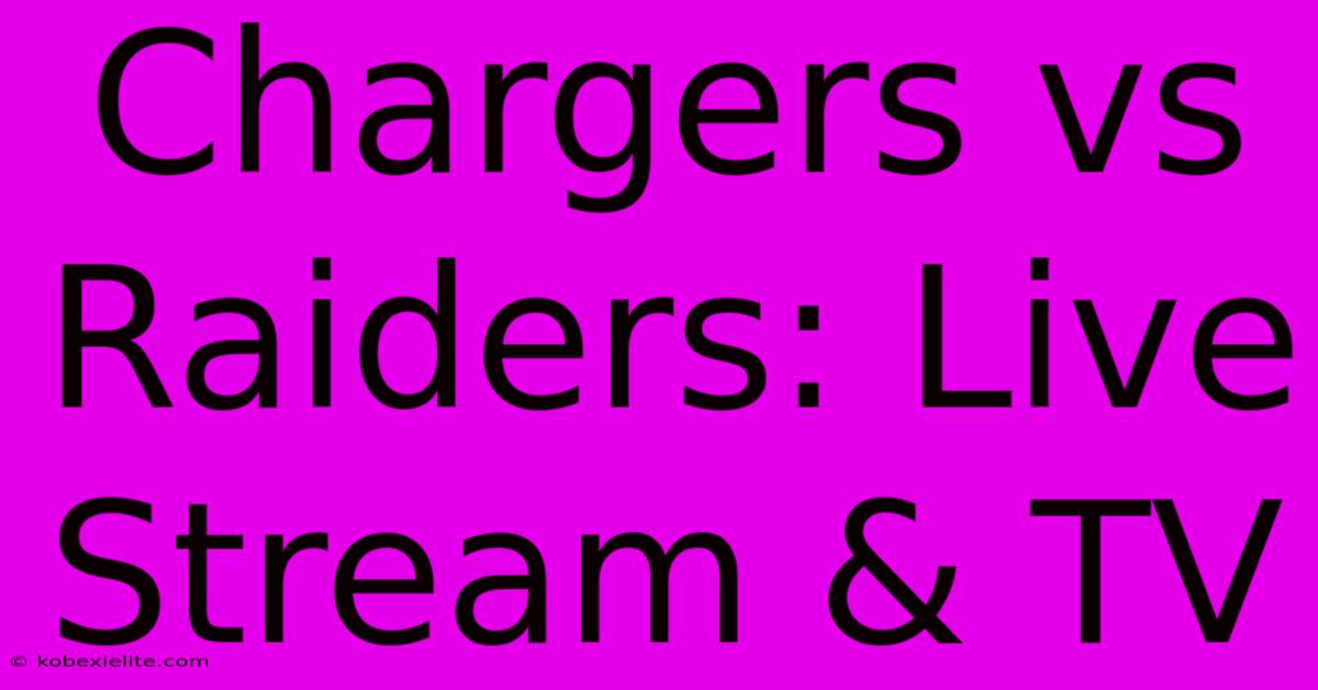 Chargers Vs Raiders: Live Stream & TV