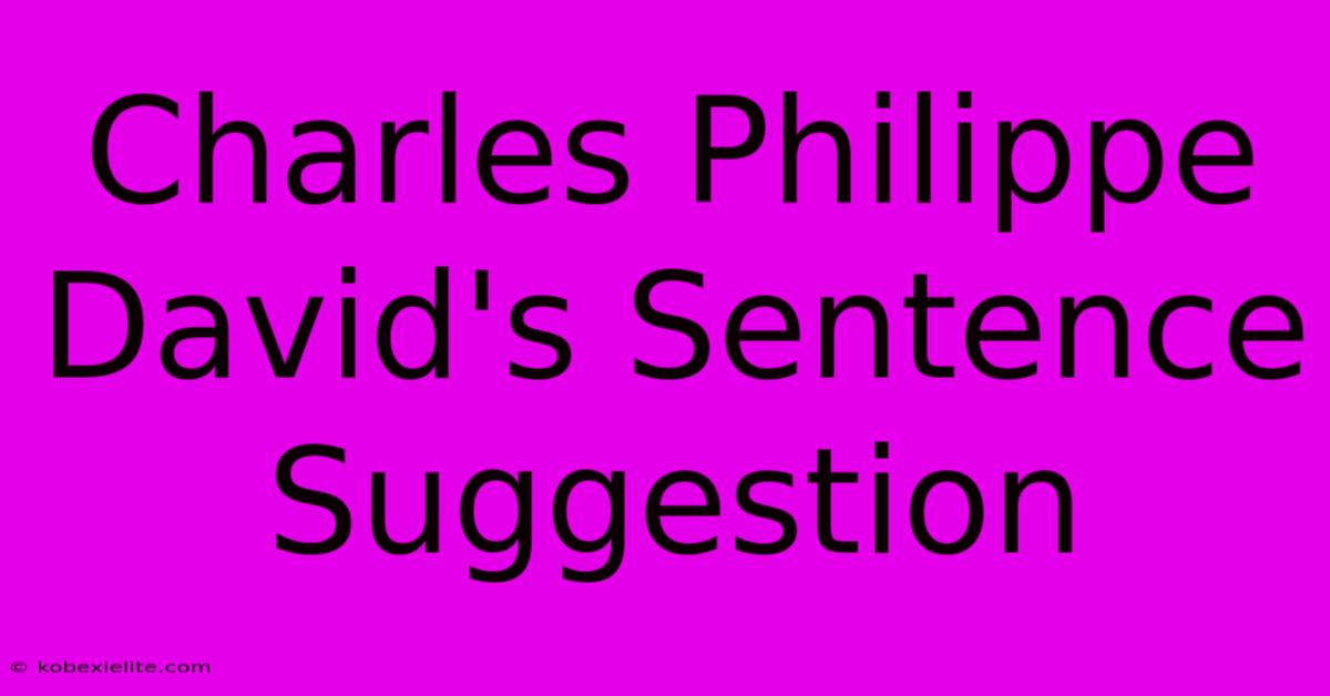 Charles Philippe David's Sentence Suggestion