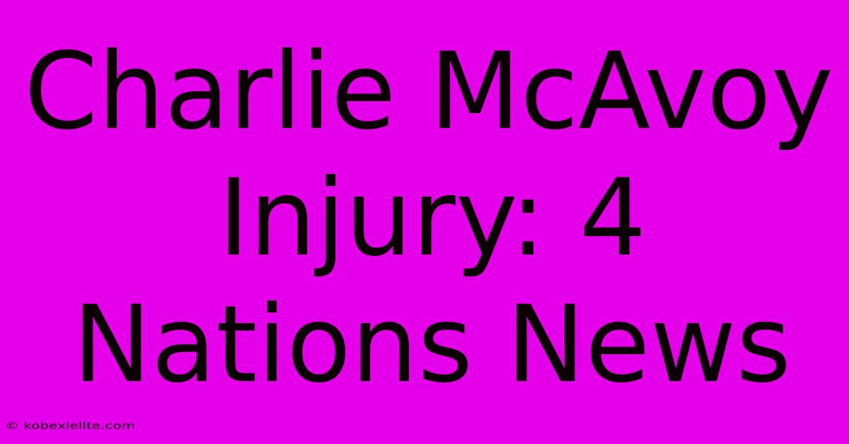 Charlie McAvoy Injury: 4 Nations News