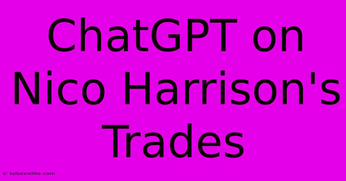 ChatGPT On Nico Harrison's Trades