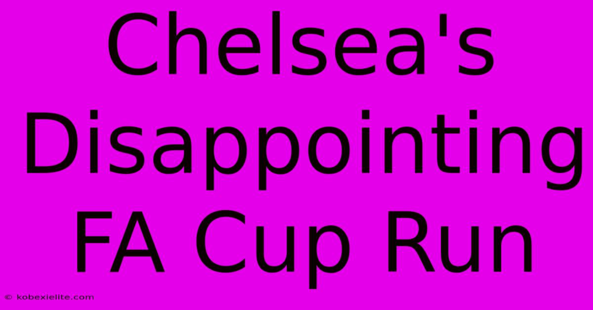 Chelsea's Disappointing FA Cup Run