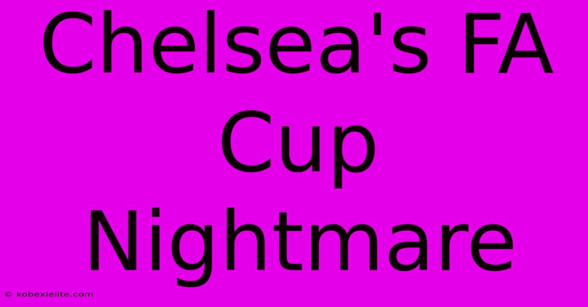 Chelsea's FA Cup Nightmare