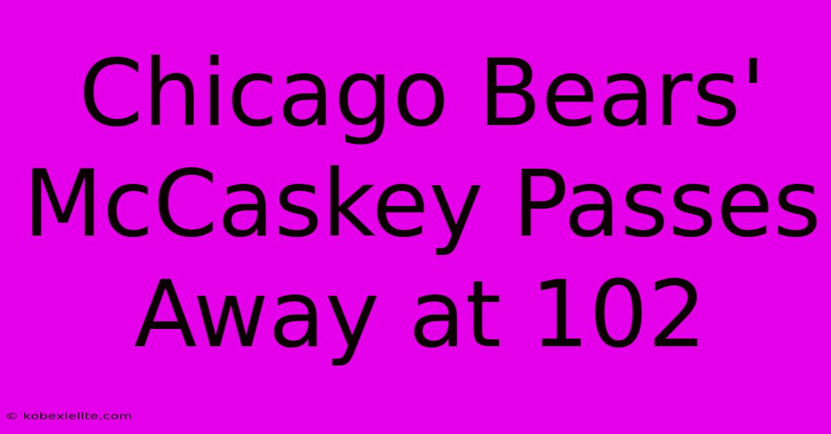 Chicago Bears' McCaskey Passes Away At 102