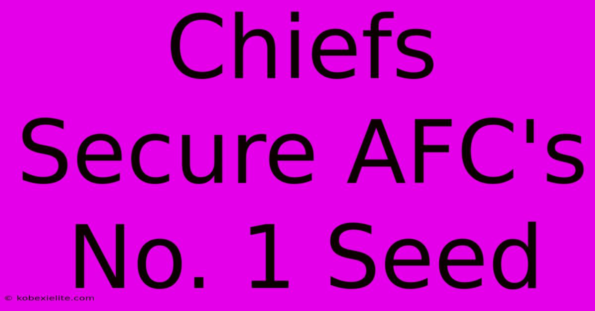 Chiefs Secure AFC's No. 1 Seed