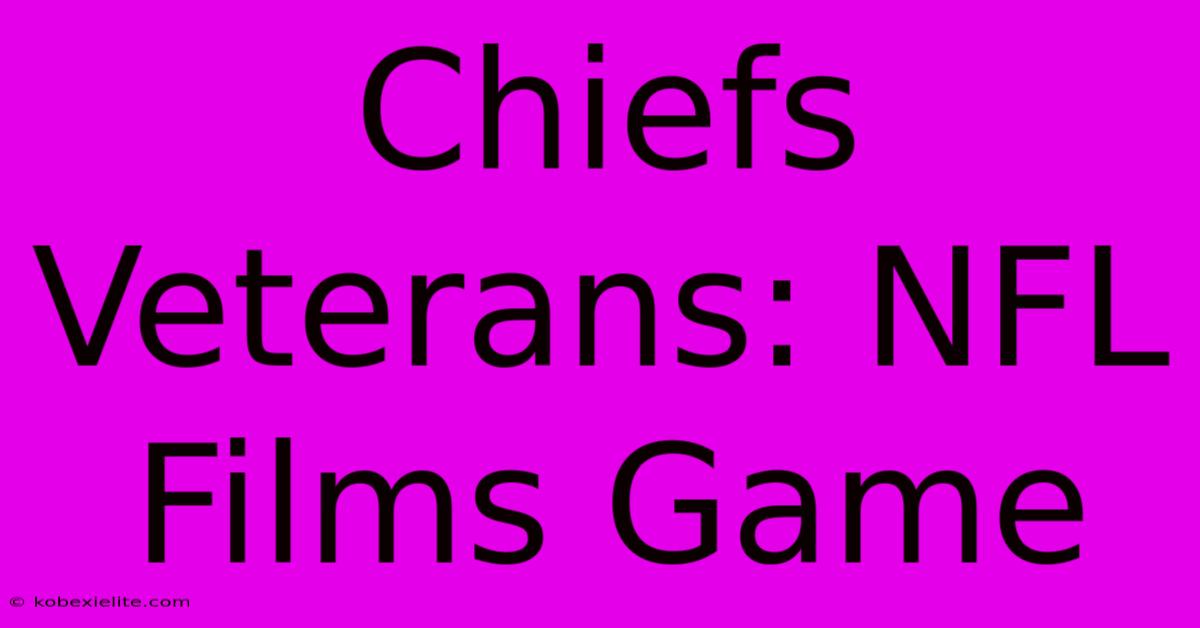 Chiefs Veterans: NFL Films Game