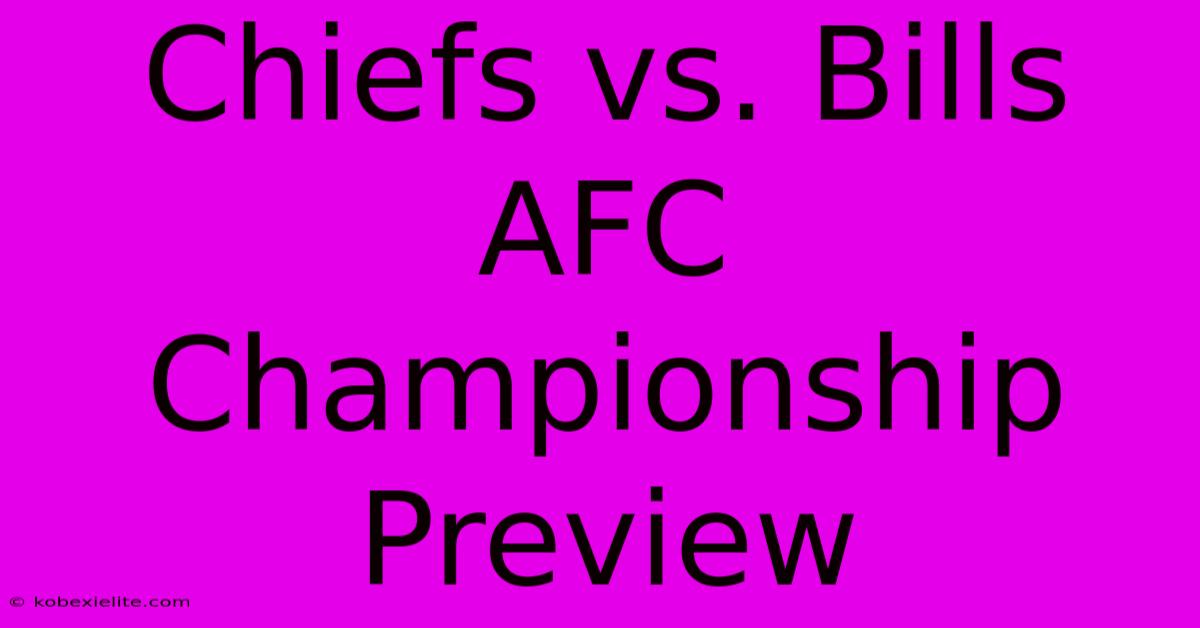 Chiefs Vs. Bills AFC Championship Preview