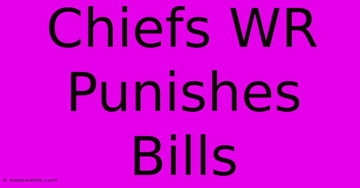 Chiefs WR Punishes Bills