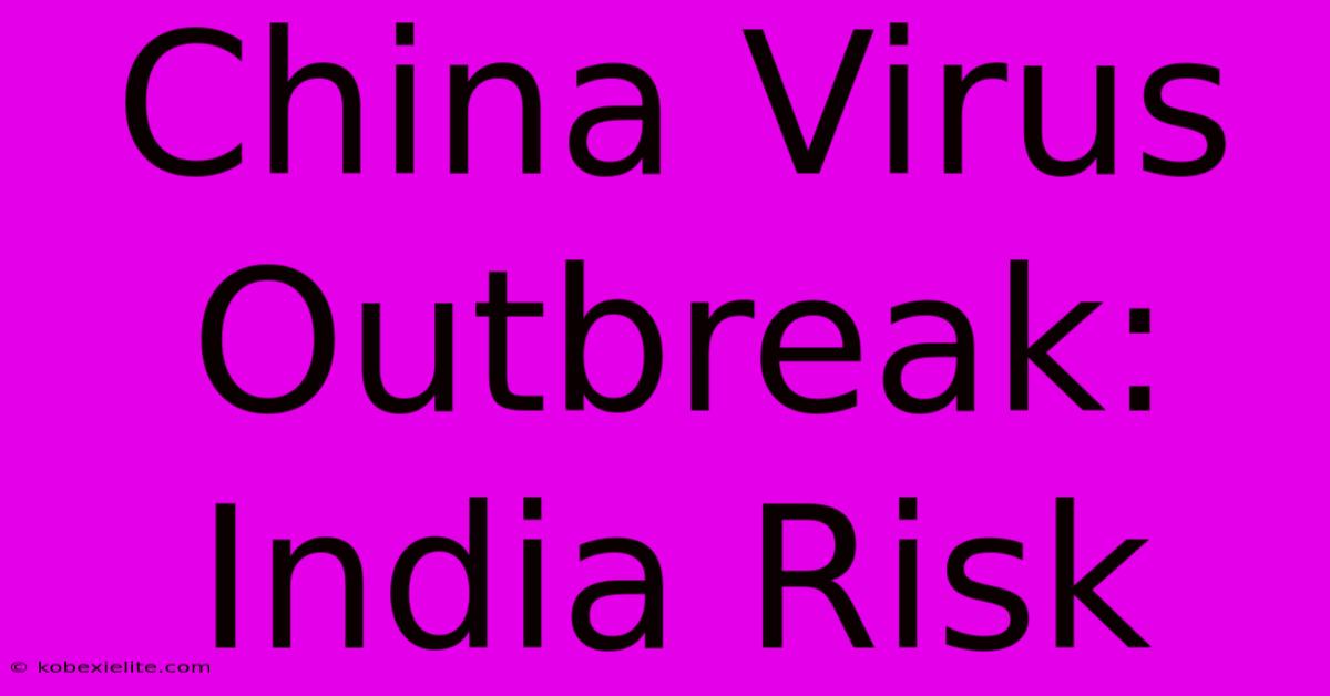 China Virus Outbreak: India Risk