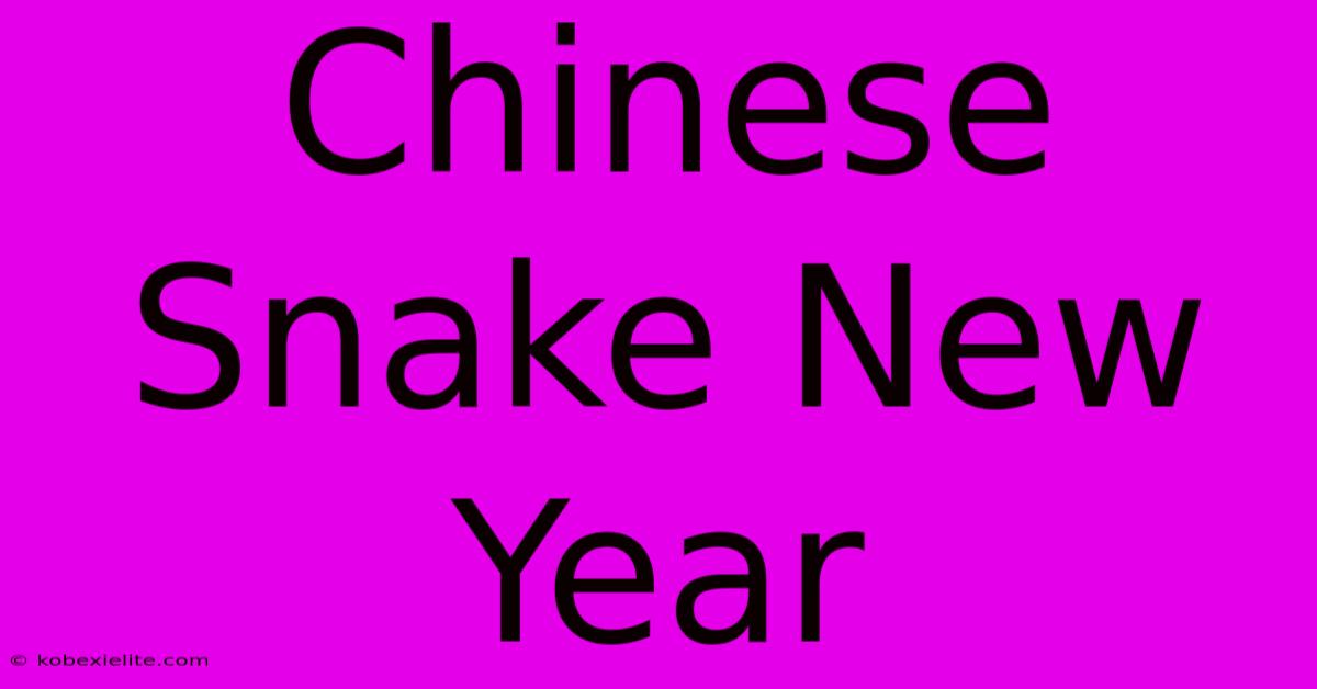 Chinese Snake New Year