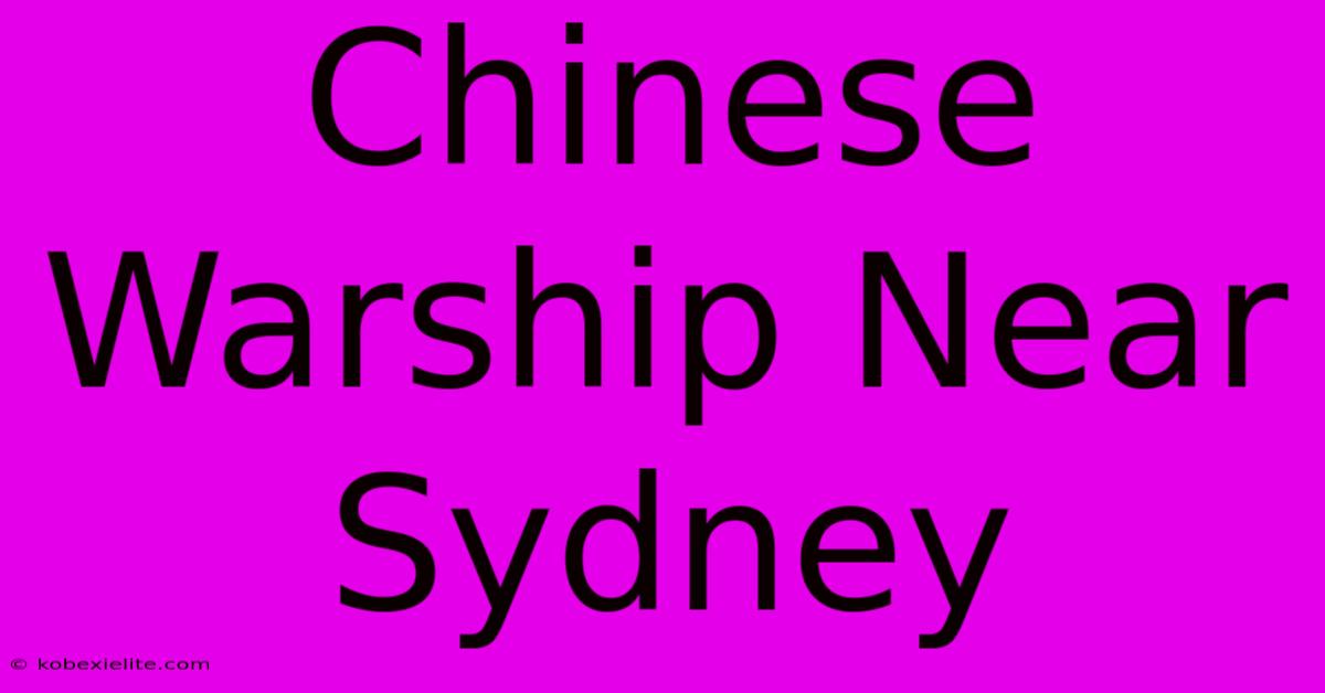 Chinese Warship Near Sydney