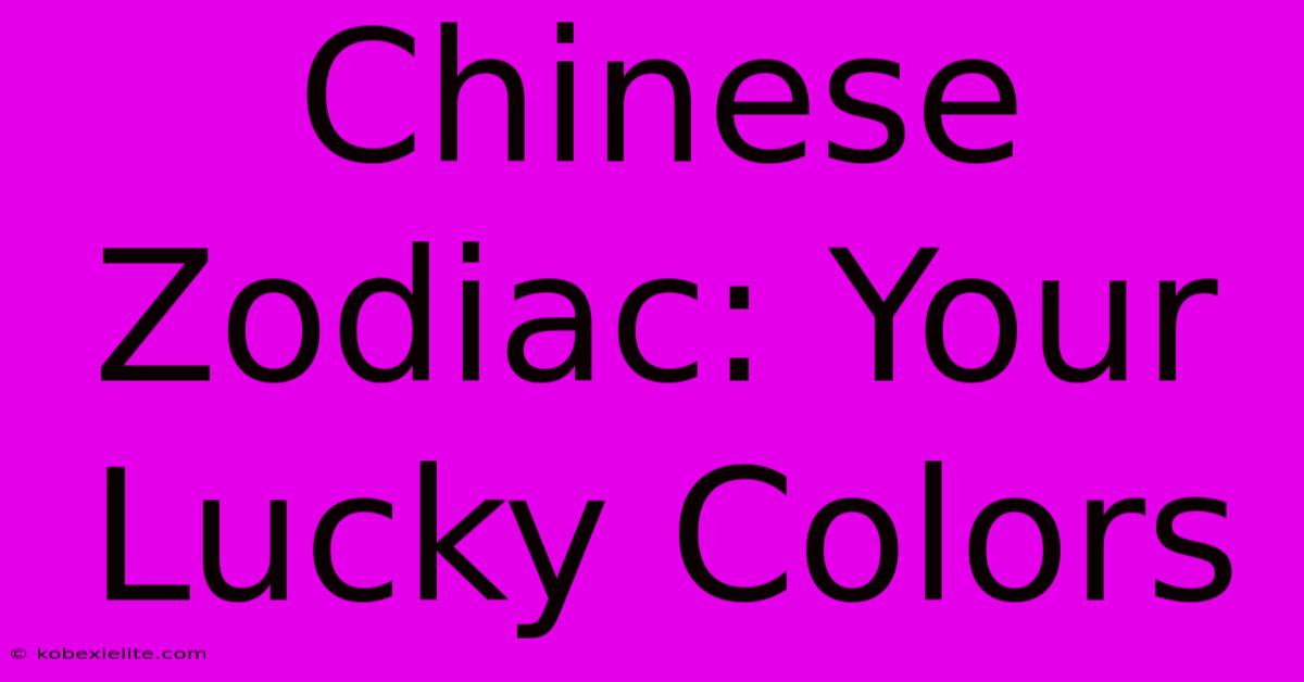 Chinese Zodiac: Your Lucky Colors