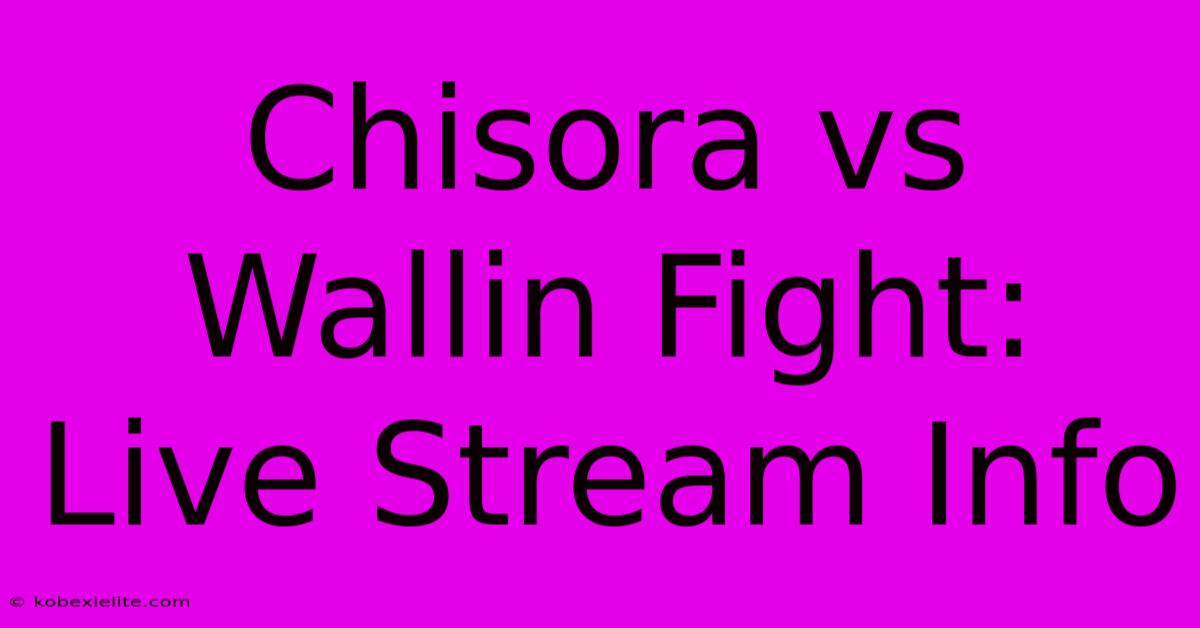 Chisora Vs Wallin Fight: Live Stream Info