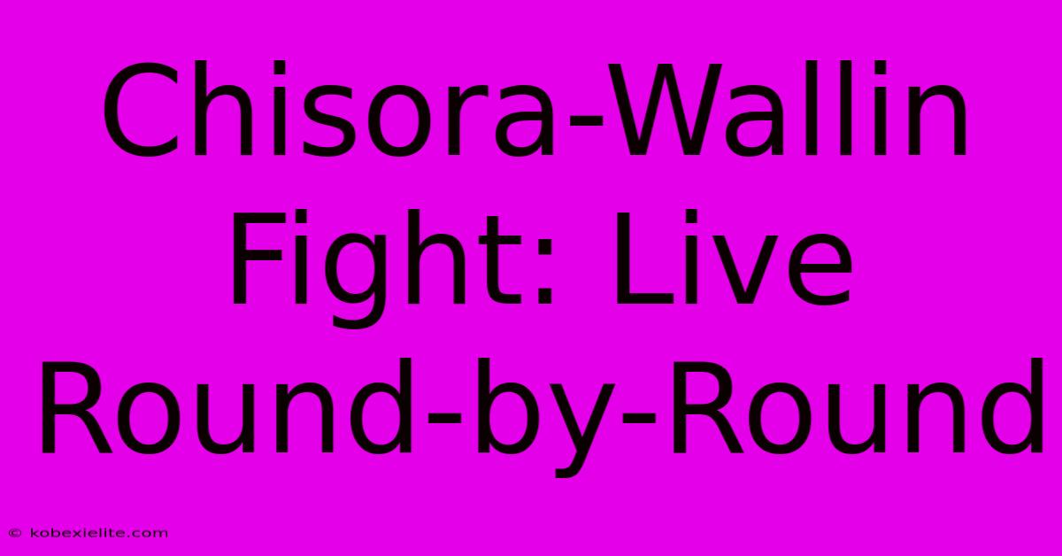 Chisora-Wallin Fight: Live Round-by-Round