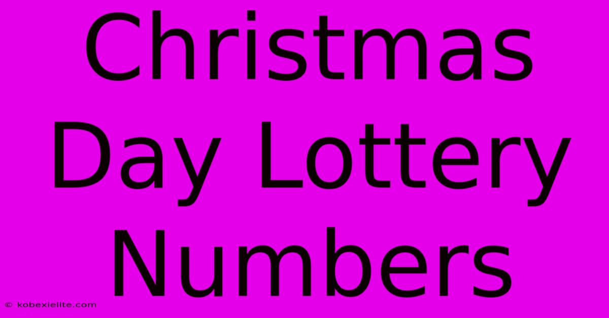 Christmas Day Lottery Numbers