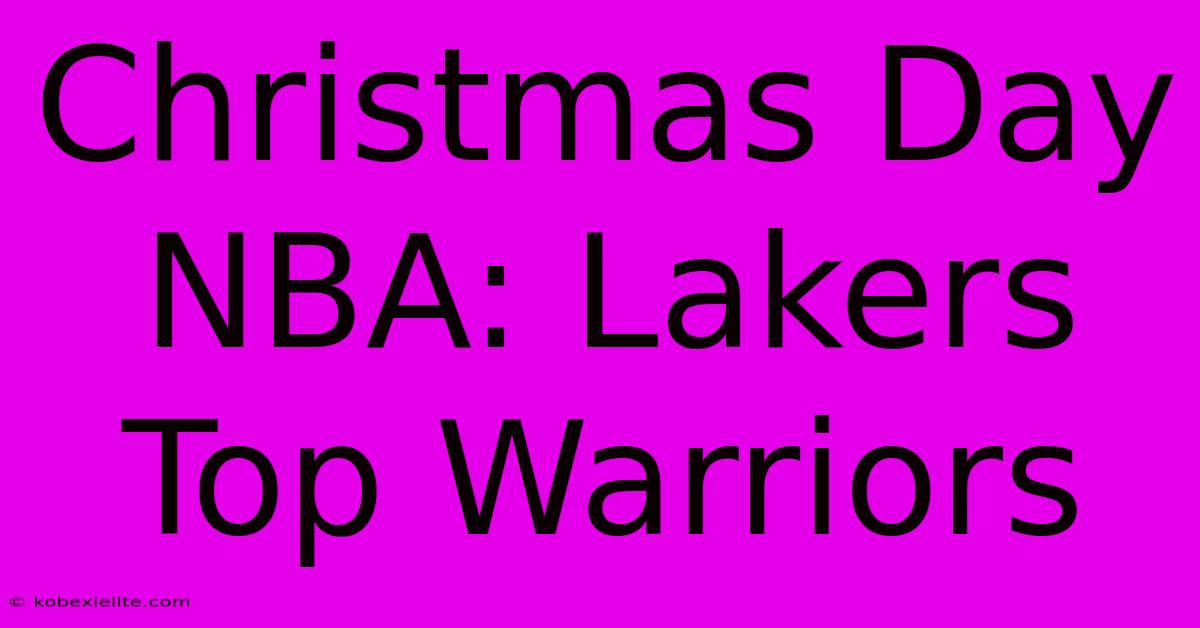 Christmas Day NBA: Lakers Top Warriors