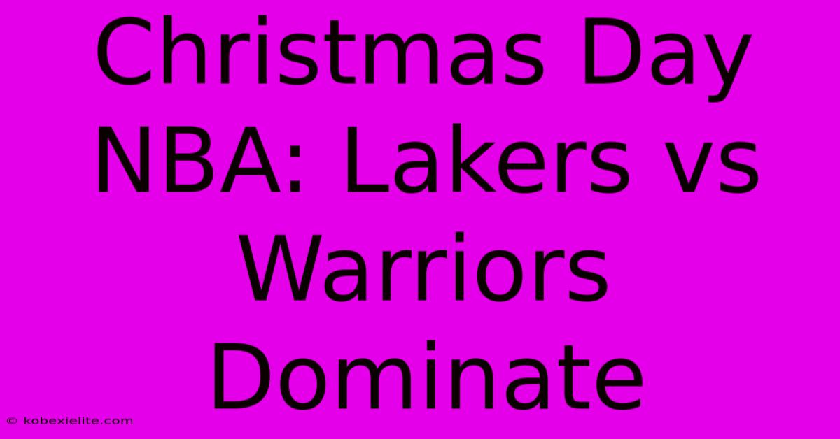 Christmas Day NBA: Lakers Vs Warriors Dominate