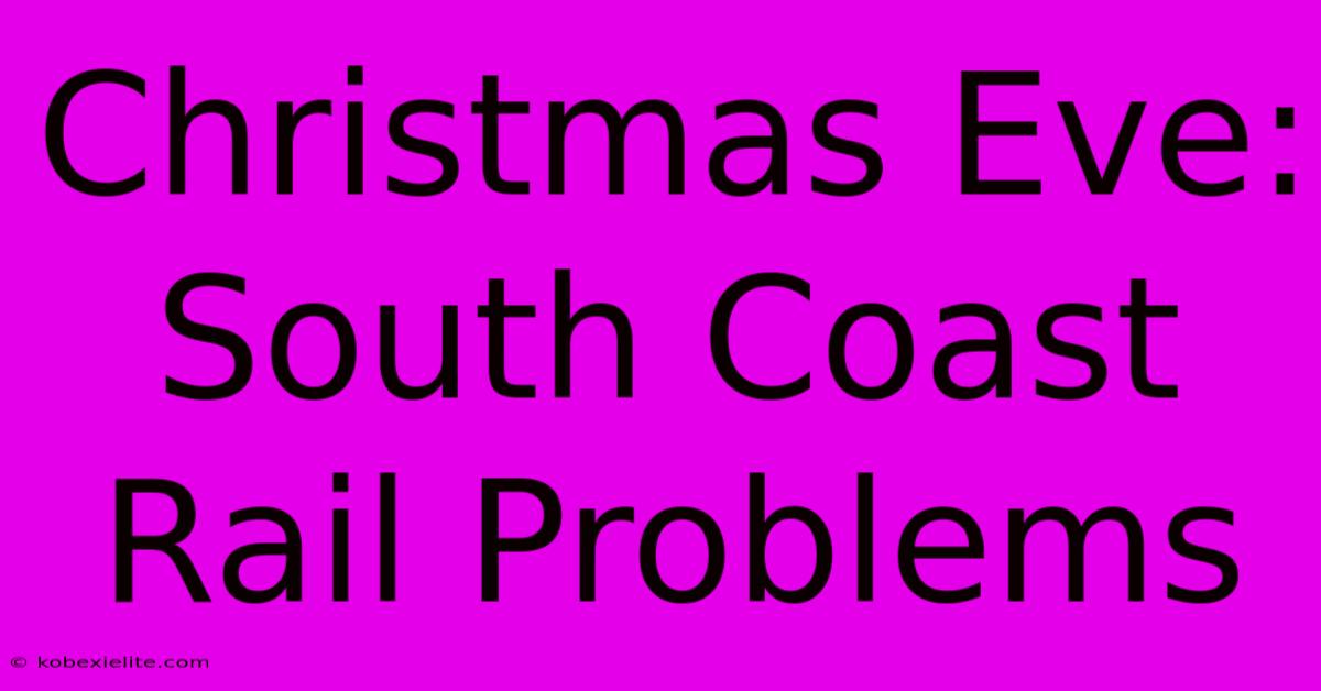 Christmas Eve: South Coast Rail Problems