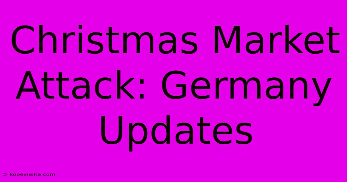 Christmas Market Attack: Germany Updates