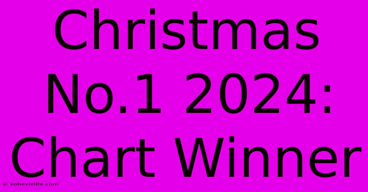 Christmas No.1 2024: Chart Winner