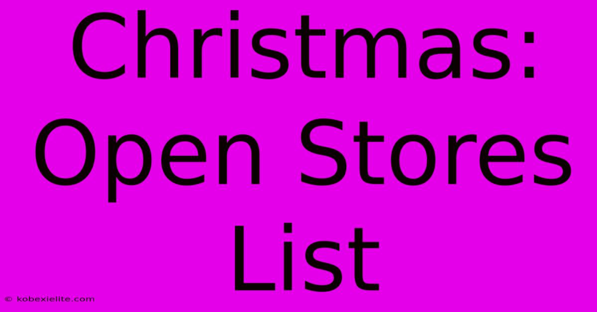 Christmas: Open Stores List