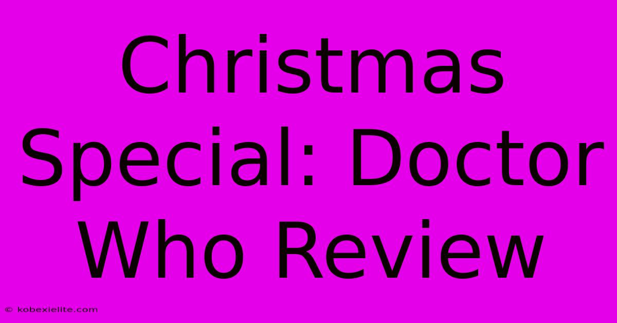 Christmas Special: Doctor Who Review