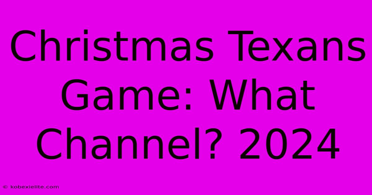 Christmas Texans Game: What Channel? 2024