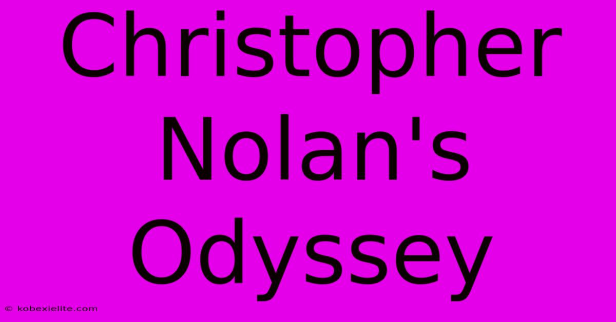 Christopher Nolan's Odyssey