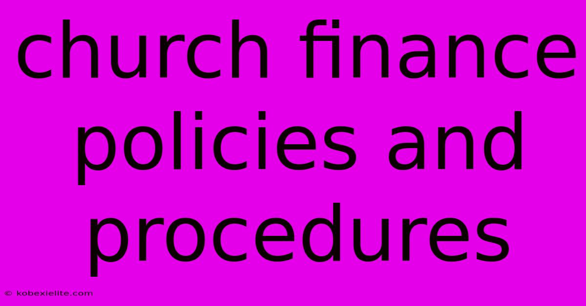 Church Finance Policies And Procedures Church Finance Policies And Procedures