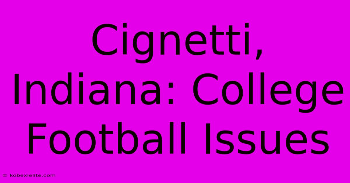 Cignetti, Indiana: College Football Issues