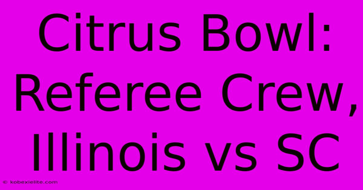 Citrus Bowl:  Referee Crew, Illinois Vs SC