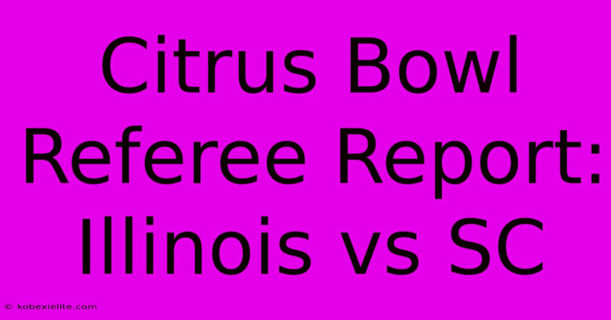 Citrus Bowl Referee Report: Illinois Vs SC