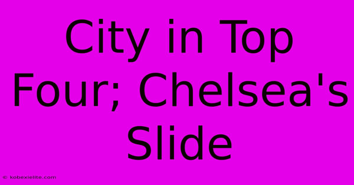 City In Top Four; Chelsea's Slide