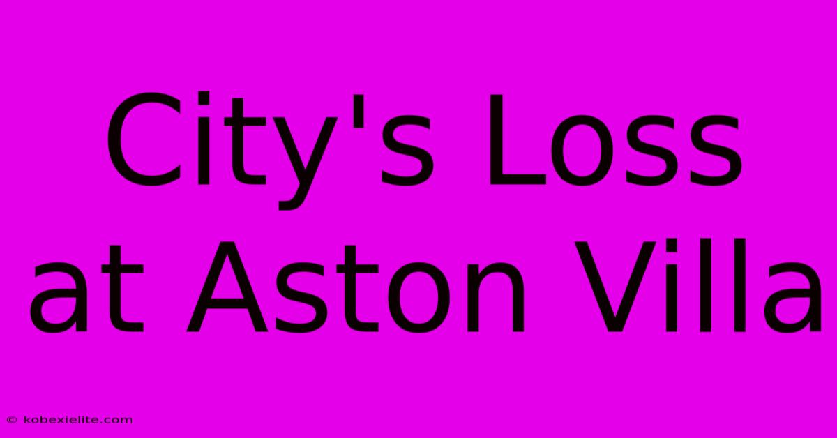 City's Loss At Aston Villa