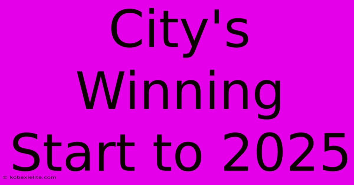 City's Winning Start To 2025