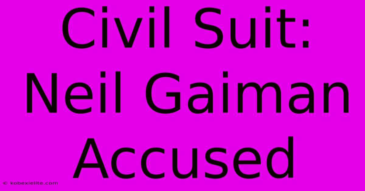 Civil Suit: Neil Gaiman Accused