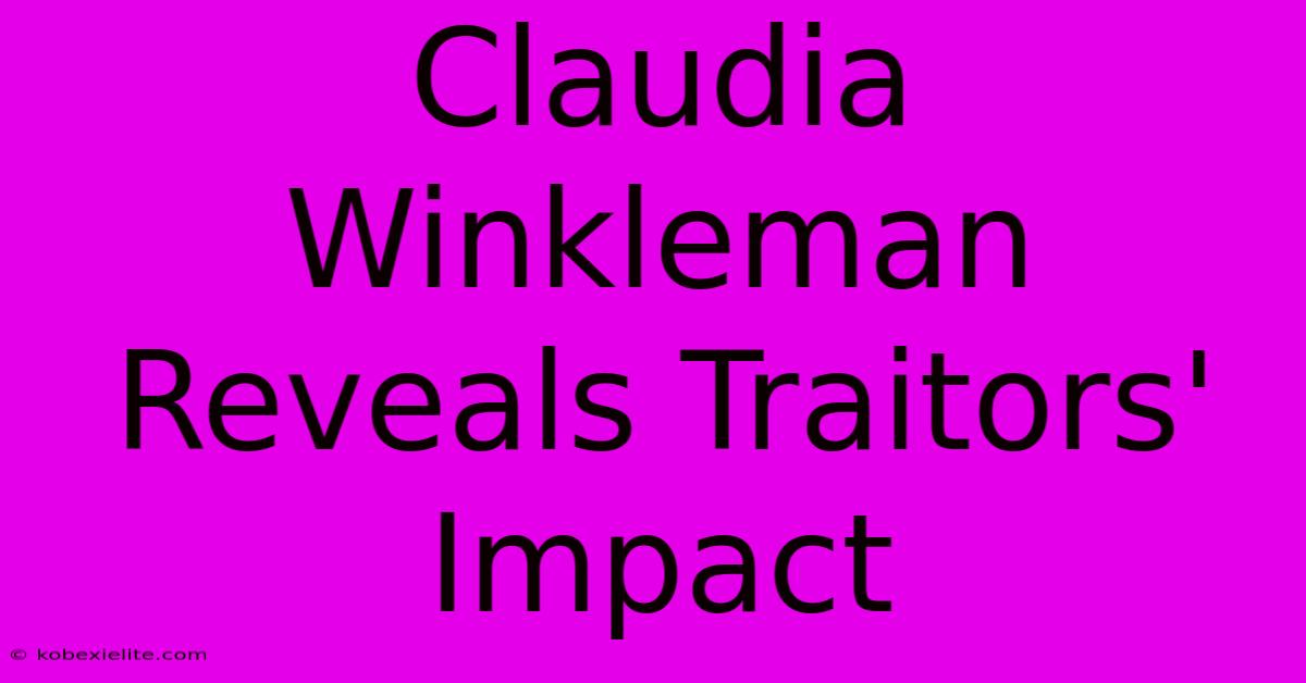 Claudia Winkleman Reveals Traitors' Impact