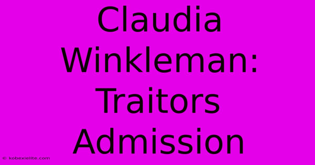 Claudia Winkleman: Traitors Admission