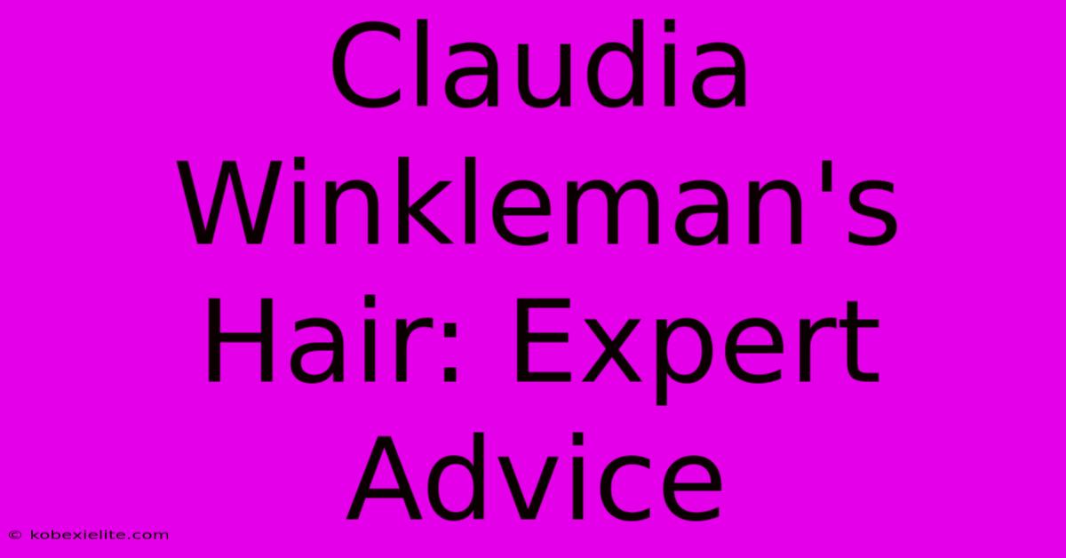 Claudia Winkleman's Hair: Expert Advice