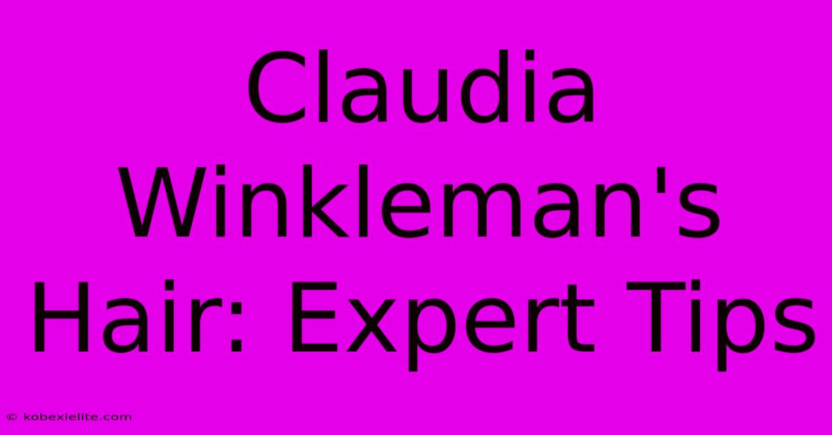 Claudia Winkleman's Hair: Expert Tips