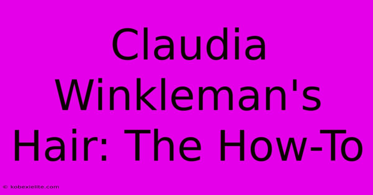 Claudia Winkleman's Hair: The How-To