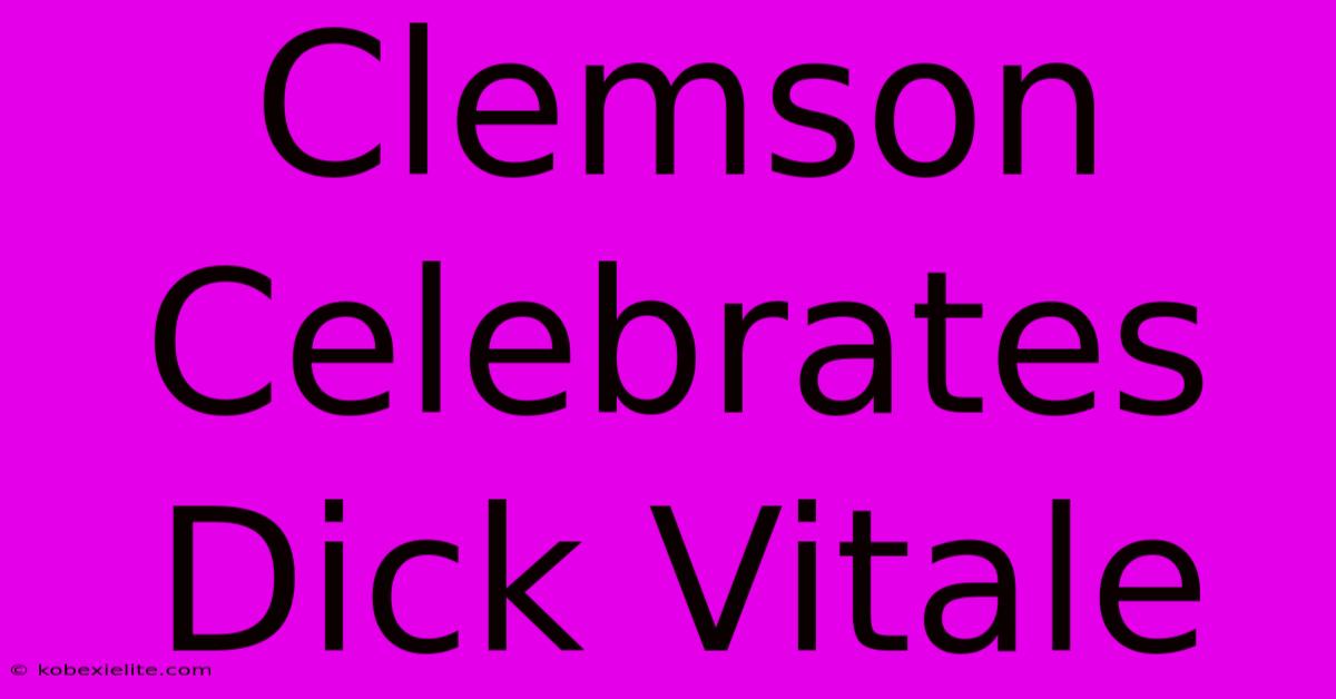 Clemson Celebrates Dick Vitale